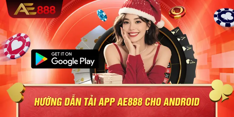 Hướng dẫn tải app AE888 cho Android